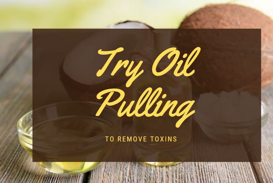 Oil pulling to remove Toxins